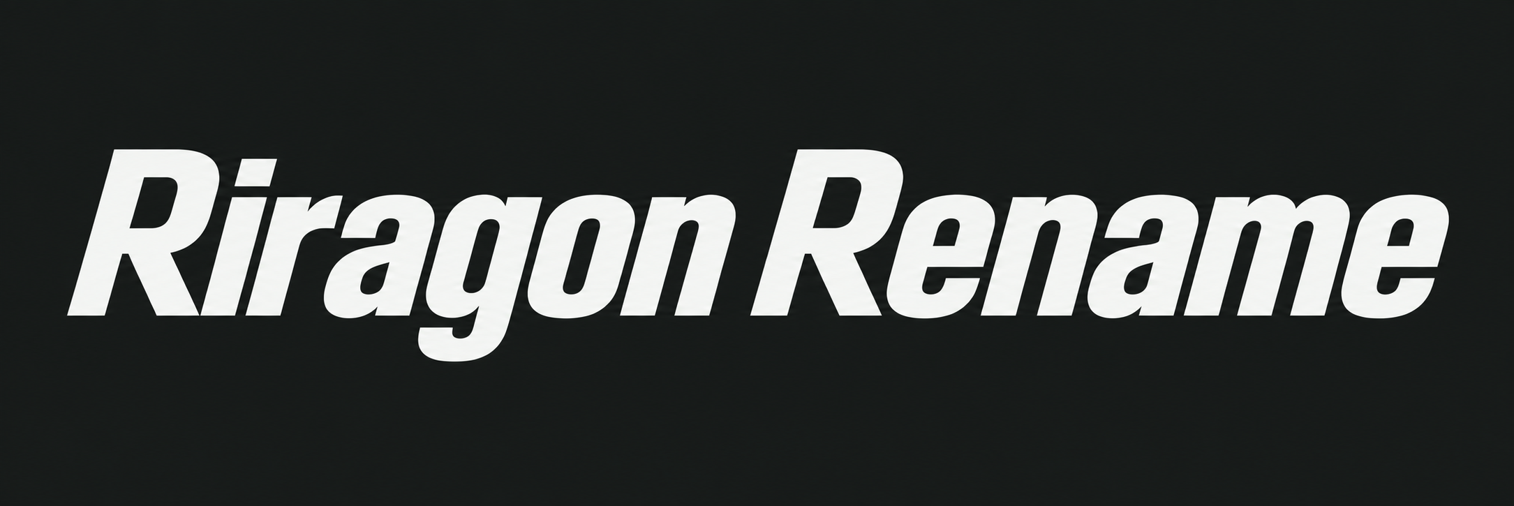 Riragon Rename